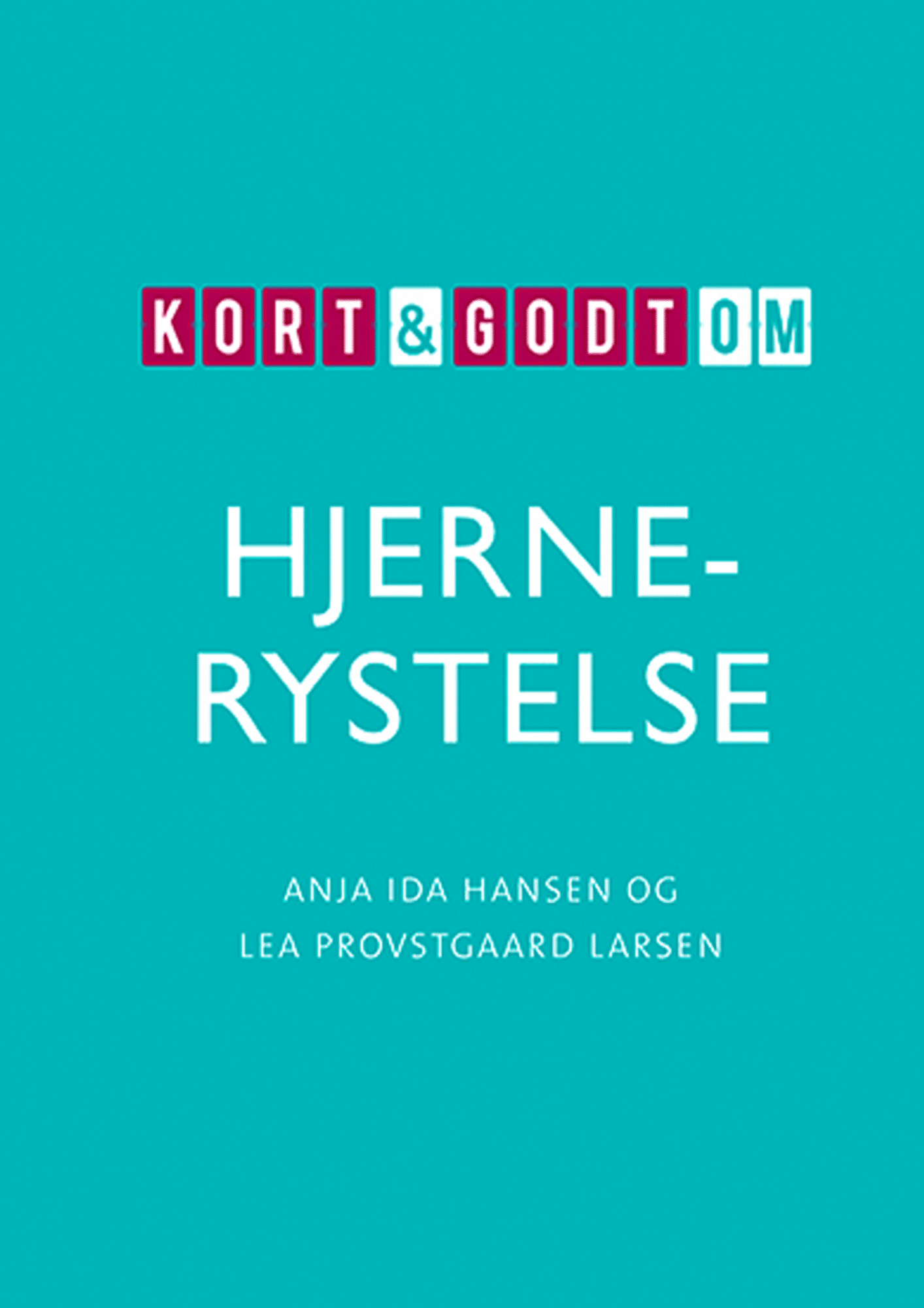 Kort og godt om hjernerystelse af Anja Ida Hansen og Lea Provstgaard Larsen